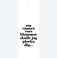 om vnner vore blommor