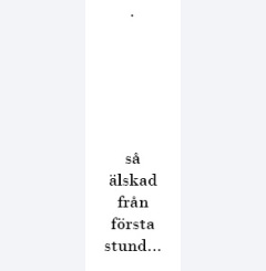 så älskad